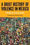 A Brief History of Violence in Mexico cover