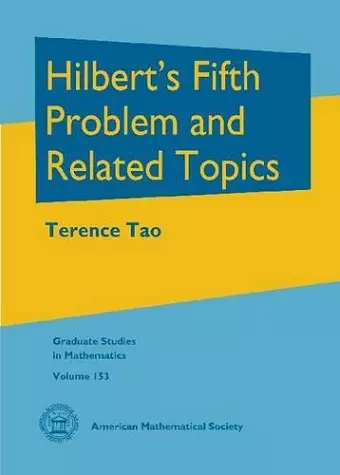 Hilbert's Fifth Problem and Related Topics cover