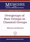 Overgroups of Root Groups in Classical Groups cover