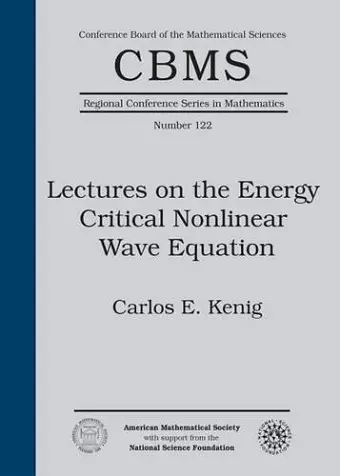 Lectures on the Energy Critical Nonlinear Wave Equation cover