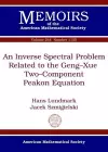 An Inverse Spectral Problem Related to the Geng-Xue Two-Component Peakon Equation cover