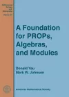 A Foundation for PROPs, Algebras, and Modules cover