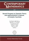 Recent Progress on Operator Theory and Approximation in Spaces of Analytic Functions cover