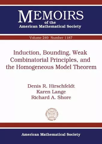 Induction, Bounding, Weak Combinatorial Principles, and the Homogeneous Model Theorem cover