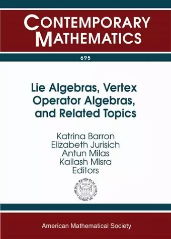 Lie Algebras, Vertex Operator Algebras, and Related Topics cover