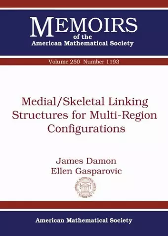 Medial/Skeletal Linking Structures for Multi-Region Configurations cover