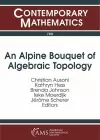 An Alpine Bouquet of Algebraic Topology cover