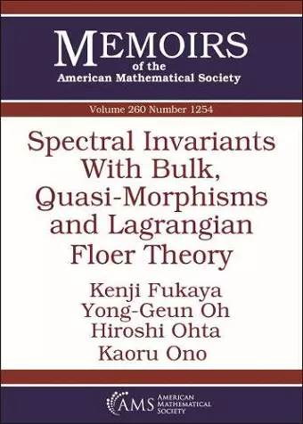 Spectral Invariants With Bulk, Quasi-Morphisms and Lagrangian Floer Theory cover