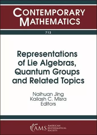 Representations of Lie Algebras, Quantum Groups and Related Topics cover