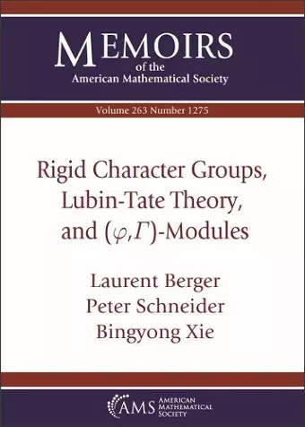 Rigid Character Groups, Lubin-Tate Theory, and $(\varphi ,\Gamma )$-Modules cover