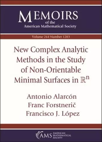 New Complex Analytic Methods in the Study of Non-Orientable Minimal Surfaces in $\mathbb {R}^n$ cover