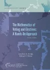 The Mathematics of Voting and Elections: A Hands-On Approach cover