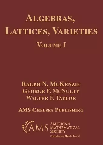 Algebras, Lattices, Varieties, Volume I cover