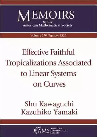 Effective Faithful Tropicalizations Associated to Linear Systems on Curves cover