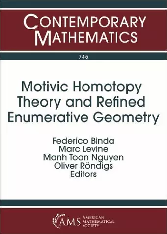 Motivic Homotopy Theory and Refined Enumerative Geometry cover