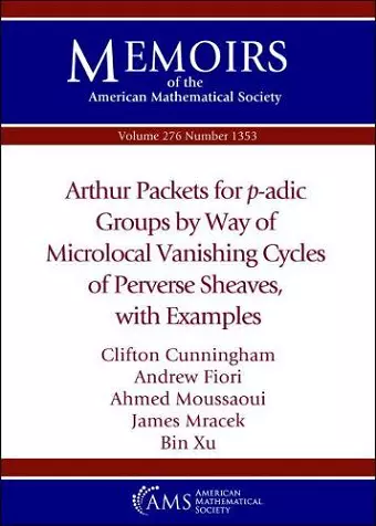 Arthur Packets for $p$-adic Groups by Way of Microlocal Vanishing Cycles of Perverse Sheaves, with Examples cover