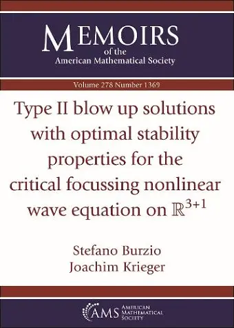 Type II Blow Up Solutions with Optimal Stability Properties for the Critical Focussing Nonlinear Wave Equation on $\mathbb {R}^{3+1}$ cover