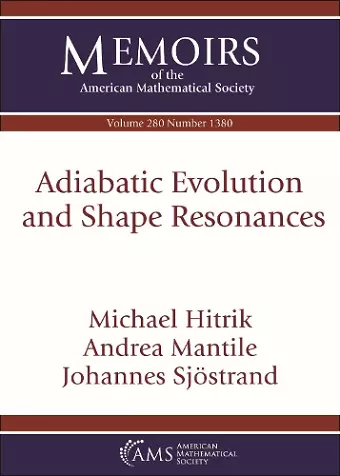 Adiabatic Evolution and Shape Resonances cover