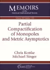 Partial Compactification of Monopoles and Metric Asymptotics cover