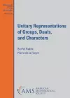 Unitary Representations of Groups, Duals, and Characters cover