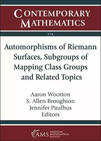 Automorphisms of Riemann Surfaces, Subgroups of Mapping Class Groups and Related Topics cover