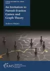 An Invitation to Pursuit-Evasion Games and Graph Theory cover