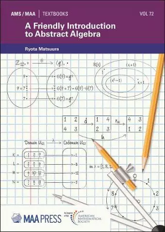 A Friendly Introduction to Abstract Algebra cover