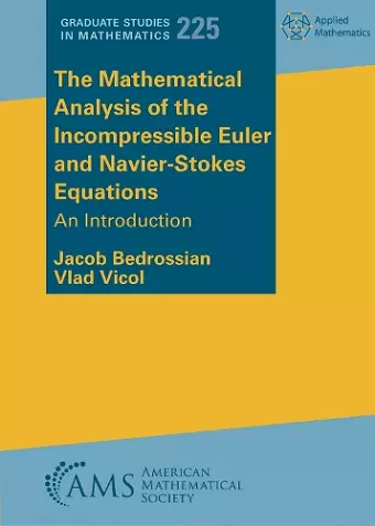 The Mathematical Analysis of the Incompressible Euler and Navier-Stokes Equations cover