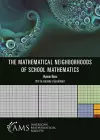 The Mathematical Neighborhoods of School Mathematics cover