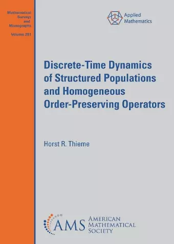 Discrete-Time Dynamics of Structured Populations and Homogeneous Order-Preserving Operators cover