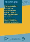 An Introductory Course on Mathematical Game Theory and Applications cover