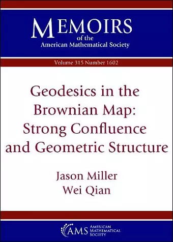 Geodesics in the Brownian Map: Strong Confluence and Geometric Structure cover