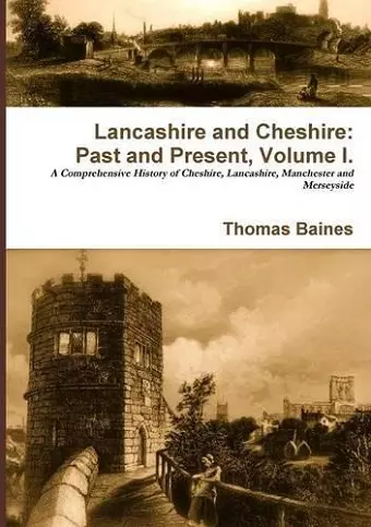 Lancashire & Cheshire: Past and Present. Volume 1. cover