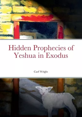 Hidden Prophecies of Yeshua in Exodus cover