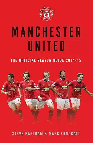 Manchester United: The Official Season Guide 2014-15 cover
