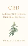 CBD: The Essential Guide to Health and Wellness cover