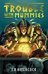 The Trouble with Mummies cover