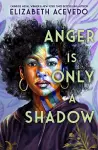Anger is Only a Shadow cover