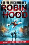 Robin Hood 4: Drones, Dams & Destruction (Robert Muchamore's Robin Hood) cover