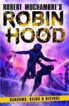 Robin Hood 5: Ransoms, Raids and Revenge (Robert Muchamore's Robin Hood) cover