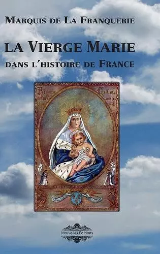 La Vierge Marie dans l'histoire de France cover