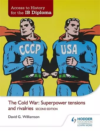 Access to History for the IB Diploma: The Cold War: Superpower tensions and rivalries Second Edition cover