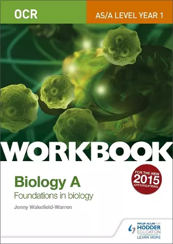 OCR AS/A Level Year 1 Biology A Workbook: Foundations in Biology cover