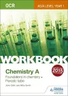 OCR AS/A Level Year 1 Chemistry A Workbook: Foundations in chemistry; Periodic table cover