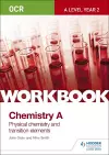 OCR A-Level Year 2 Chemistry A Workbook: Physical chemistry and transition elements cover