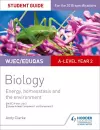 WJEC/Eduqas A-level Year 2 Biology Student Guide: Energy, homeostasis and the environment cover
