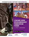 Hodder GCSE History for Edexcel: Crime and punishment through time, c1000-present cover