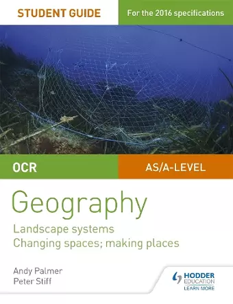 OCR AS/A-level Geography Student Guide 1: Landscape Systems; Changing Spaces, Making Places cover