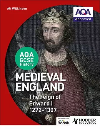 AQA GCSE History: Medieval England - the Reign of Edward I 1272-1307 cover