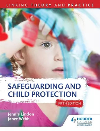 Safeguarding and Child Protection 5th Edition: Linking Theory and Practice cover